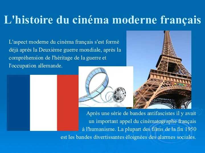 L'histoire du cinéma moderne français L'aspect moderne du cinéma français s'est