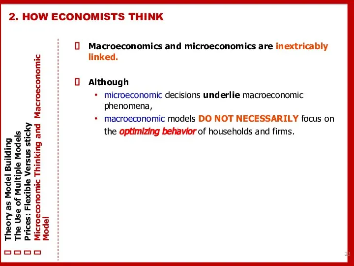 Macroeconomics and microeconomics are inextricably linked. Although microeconomic decisions underlie macroeconomic