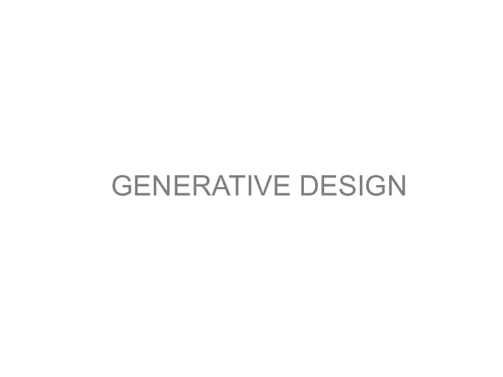 GENERATIVE DESIGN