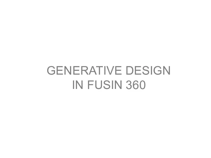 GENERATIVE DESIGN IN FUSIN 360