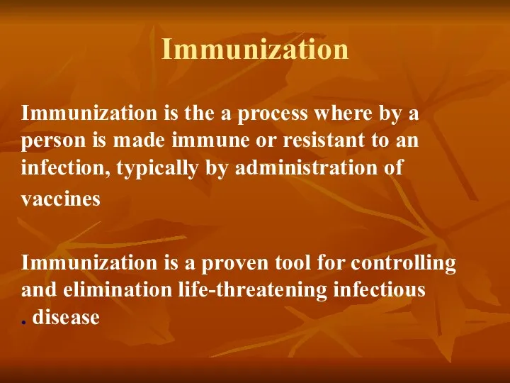 Immunization Immunization is the a process where by a person is