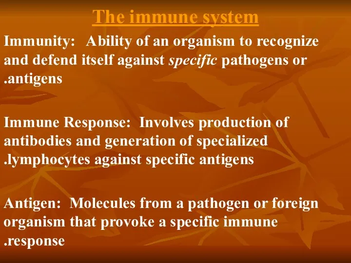 The immune system Immunity: Ability of an organism to recognize and