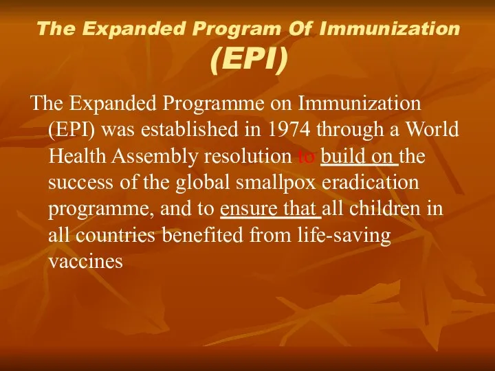 The Expanded Program Of Immunization (EPI) The Expanded Programme on Immunization