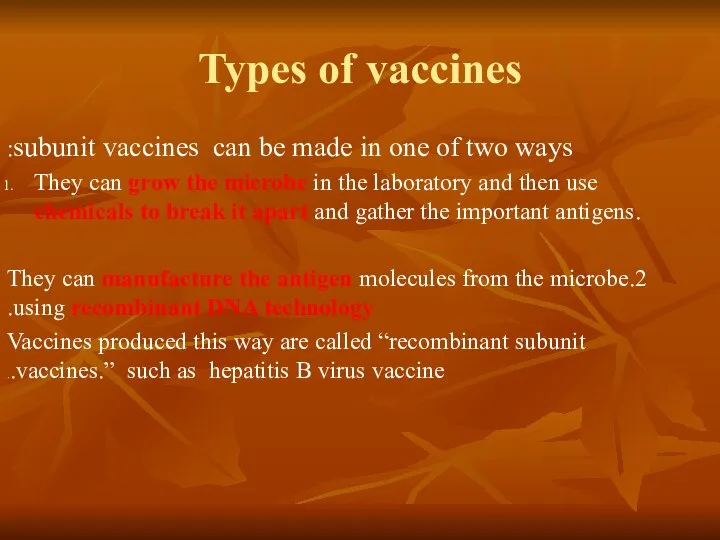 Types of vaccines subunit vaccines can be made in one of