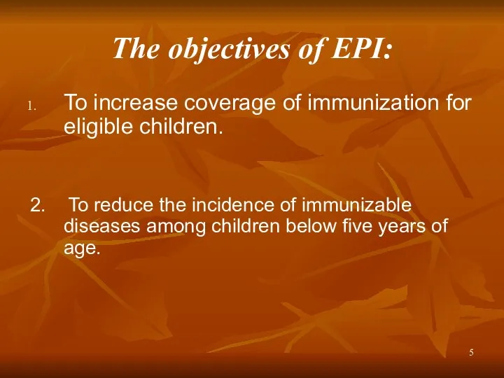 The objectives of EPI: To increase coverage of immunization for eligible