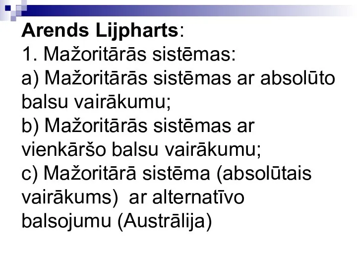 Arends Lijpharts: 1. Mažoritārās sistēmas: a) Mažoritārās sistēmas ar absolūto balsu