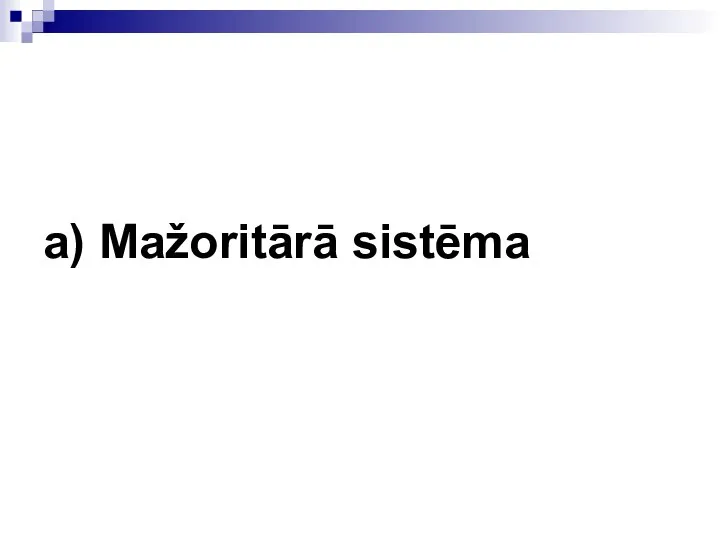 a) Mažoritārā sistēma