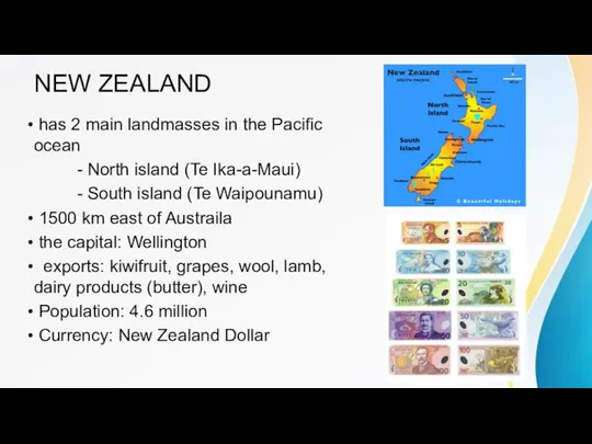 NEW ZEALAND has 2 main landmasses in the Pacific ocean -