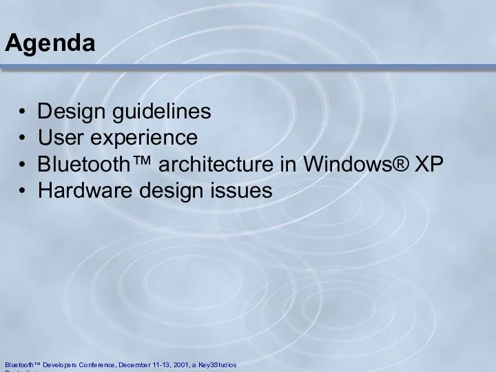 Agenda Design guidelines User experience Bluetooth™ architecture in Windows® XP Hardware