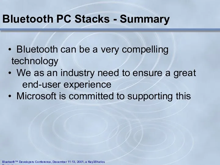 Bluetooth PC Stacks - Summary Bluetooth can be a very compelling