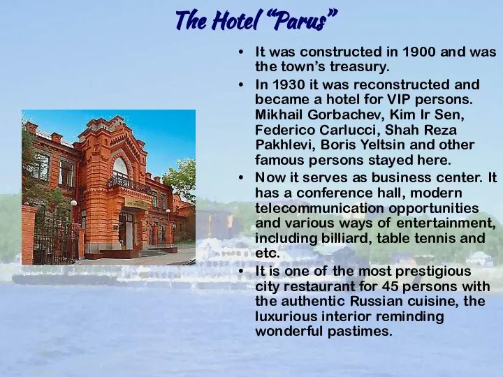 The Hotel “Parus” It was constructed in 1900 and was the