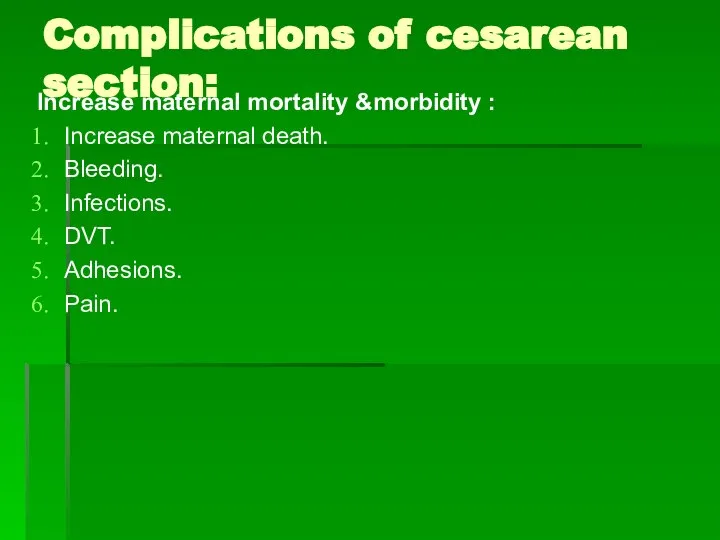 Complications of cesarean section: Increase maternal mortality &morbidity : Increase maternal