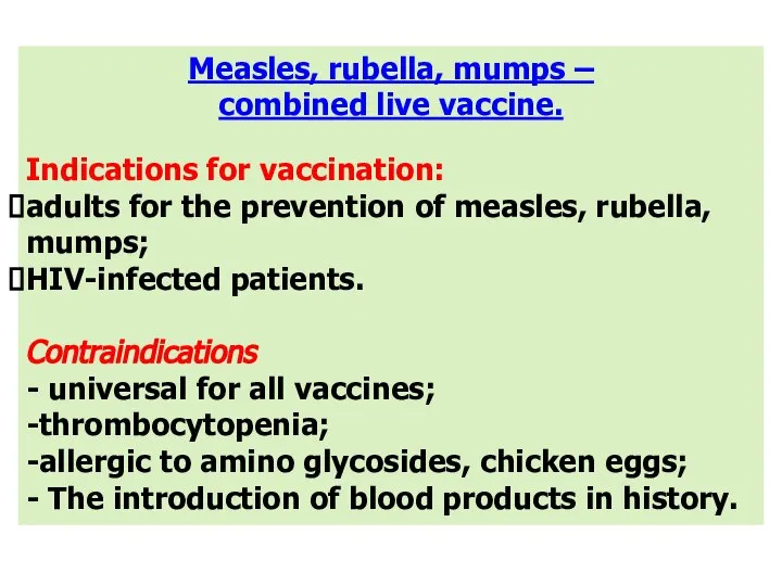 Measles, rubella, mumps – combined live vaccine. Indications for vaccination: adults