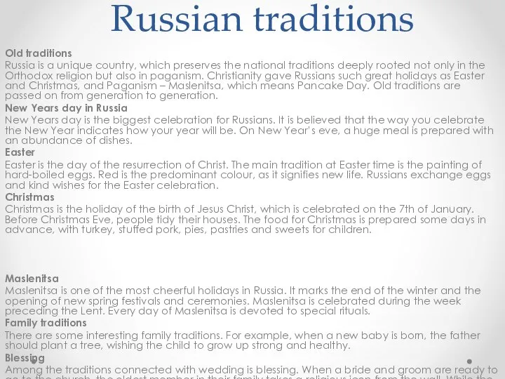 Russian traditions Old traditions Russia is a unique country, which preserves