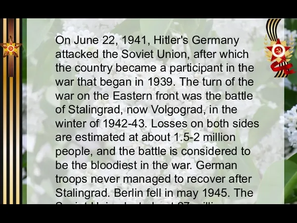 On June 22, 1941, Hitler's Germany attacked the Soviet Union, after