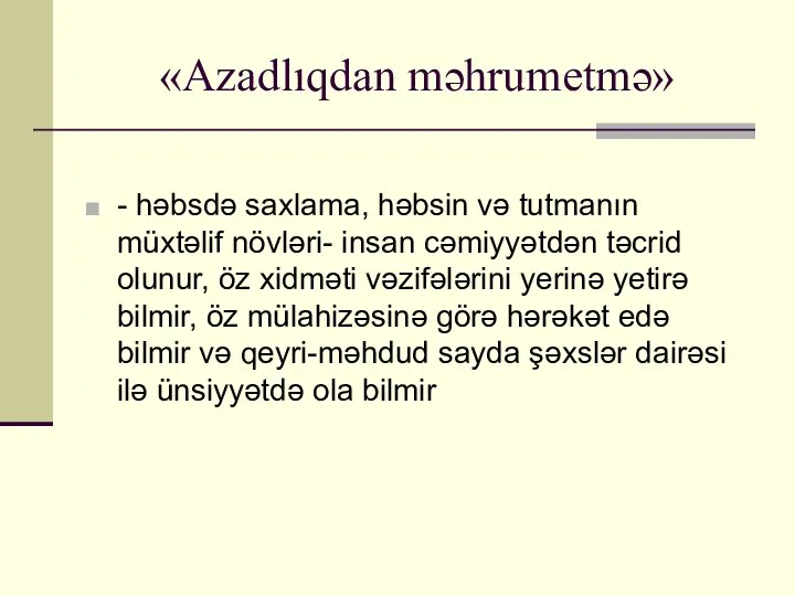 «Azadlıqdan məhrumetmə» - həbsdə saxlama, həbsin və tutmanın müxtəlif növləri- insan