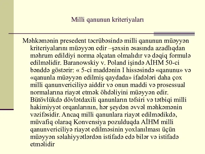 Milli qanunun kriteriyaları Məhkəmənin presedent təcrübəsində milli qanunun müəyyən kriteriyalarını müəyyən