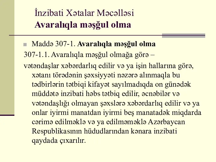 İnzibati Xətalar Məcəlləsi Avaralıqla məşğul olma Maddə 307-1. Avaralıqla məşğul olma