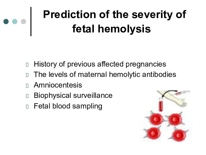 Prediction of the severity of fetal hemolysis History of previous affected