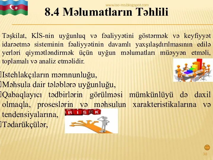 8.4 Məlumatların Təhlili Istehlakçıların məmnunluğu, Məhsula dair tələblərə uyğunluğu, Qabaqlayıcı tədbirlərin