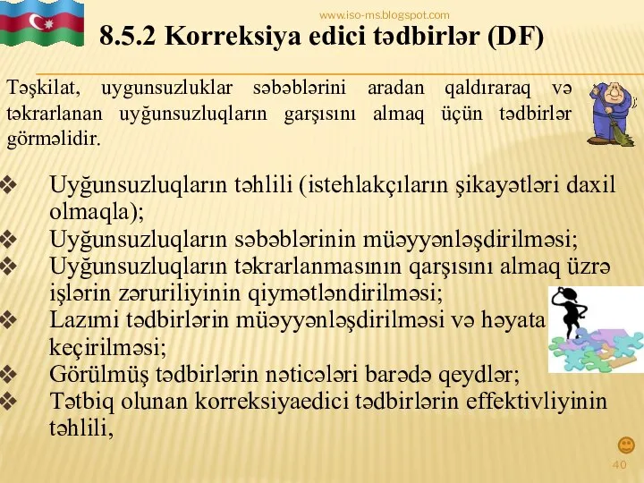 8.5.2 Korreksiya edici tədbirlər (DF) Uyğunsuzluqların təhlili (istehlakçıların şikayətləri daxil olmaqla);