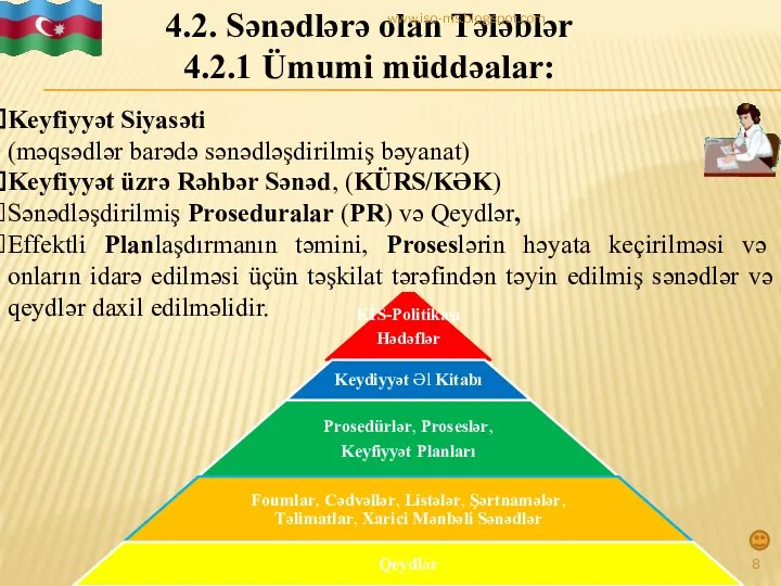 Keyfiyyət Siyasəti (məqsədlər barədə sənədləşdirilmiş bəyanat) Keyfiyyət üzrə Rəhbər Sənəd, (KÜRS/KƏK)