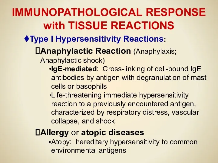 IMMUNOPATHOLOGICAL RESPONSE with TISSUE REACTIONS Type I Hypersensitivity Reactions: Anaphylactic Reaction