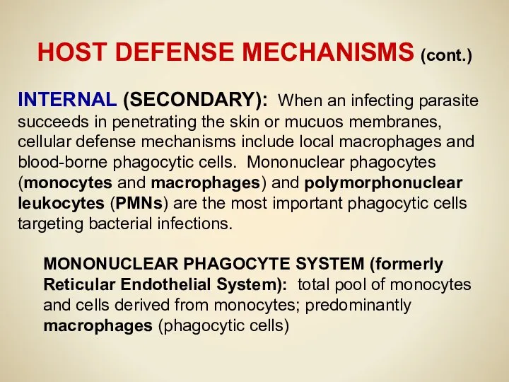HOST DEFENSE MECHANISMS (cont.) INTERNAL (SECONDARY): When an infecting parasite succeeds