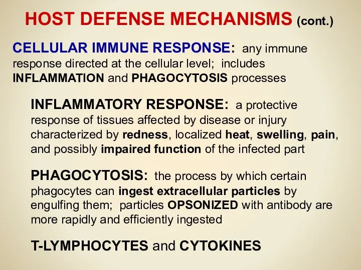 HOST DEFENSE MECHANISMS (cont.) CELLULAR IMMUNE RESPONSE: any immune response directed