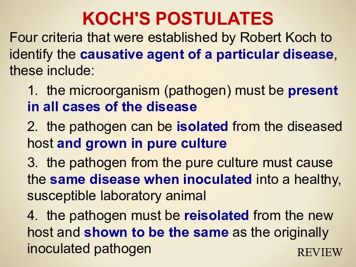 KOCH'S POSTULATES Four criteria that were established by Robert Koch to