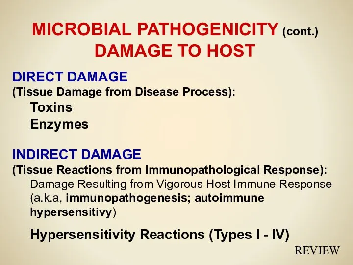 MICROBIAL PATHOGENICITY (cont.) DAMAGE TO HOST DIRECT DAMAGE (Tissue Damage from