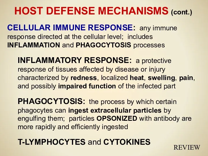 HOST DEFENSE MECHANISMS (cont.) CELLULAR IMMUNE RESPONSE: any immune response directed