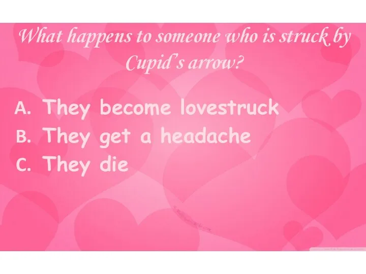 What happens to someone who is struck by Cupid’s arrow? They