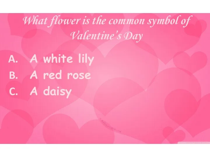 What flower is the common symbol of Valentine’s Day A white