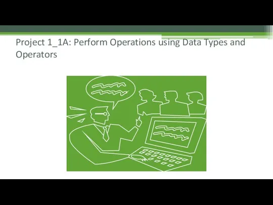 Project 1_1A: Perform Operations using Data Types and Operators