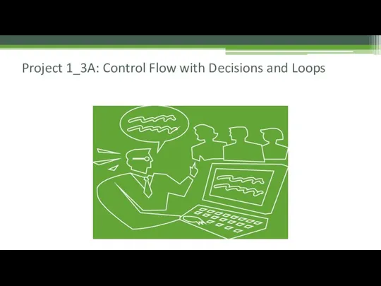 Project 1_3A: Control Flow with Decisions and Loops