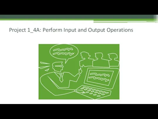 Project 1_4A: Perform Input and Output Operations