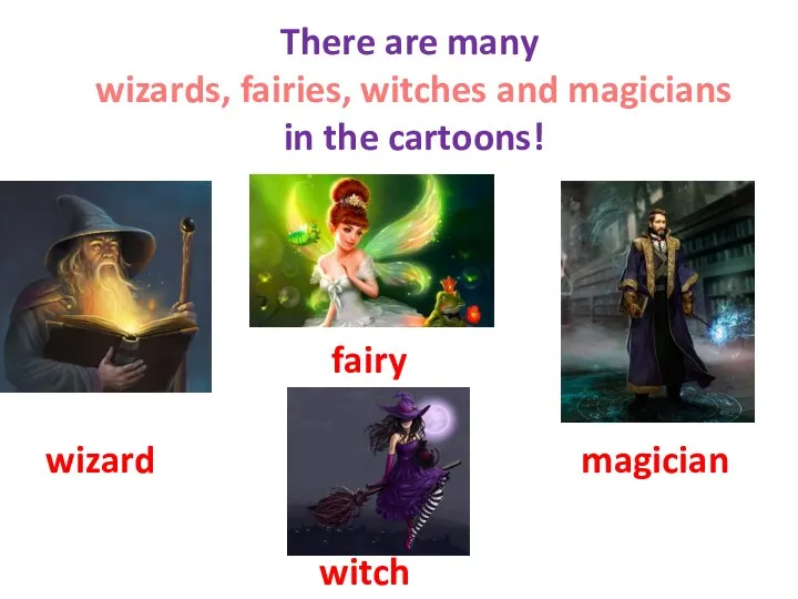 There are many wizards, fairies, witches and magicians in the cartoons! witch wizard fairy magician