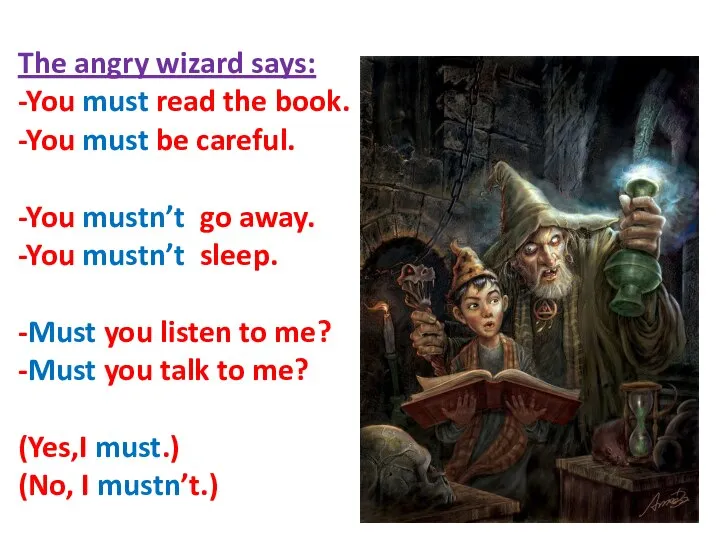 The angry wizard says: -You must read the book. -You must