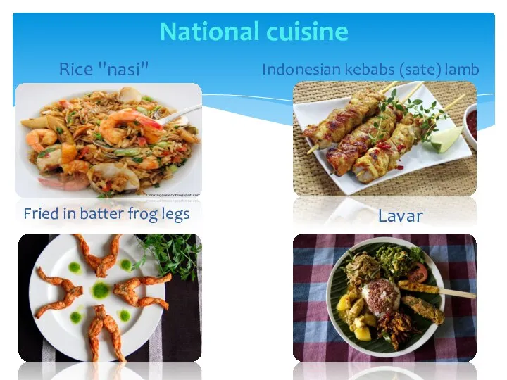 National cuisine Rice "nasi" Indonesian kebabs (sate) lamb Fried in batter frog legs Lavar