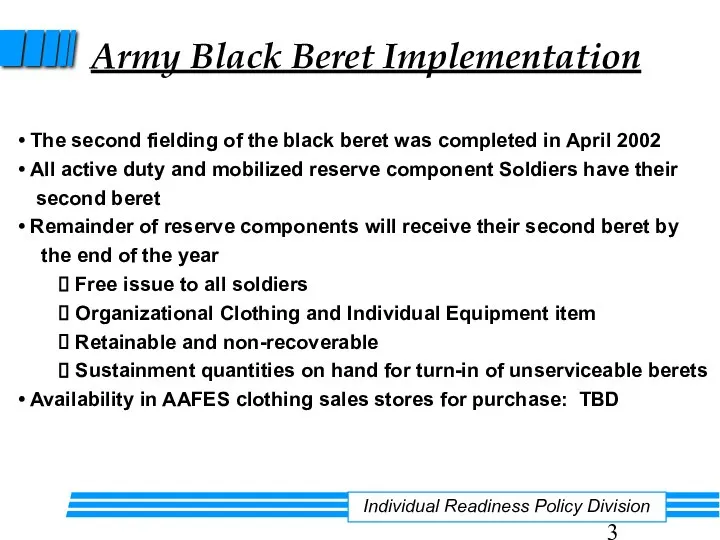 Army Black Beret Implementation Individual Readiness Policy Division The second fielding