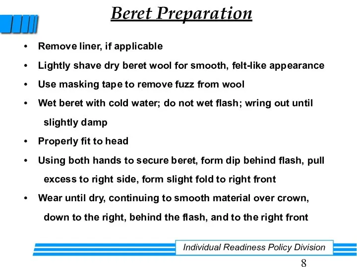 Beret Preparation Remove liner, if applicable Lightly shave dry beret wool
