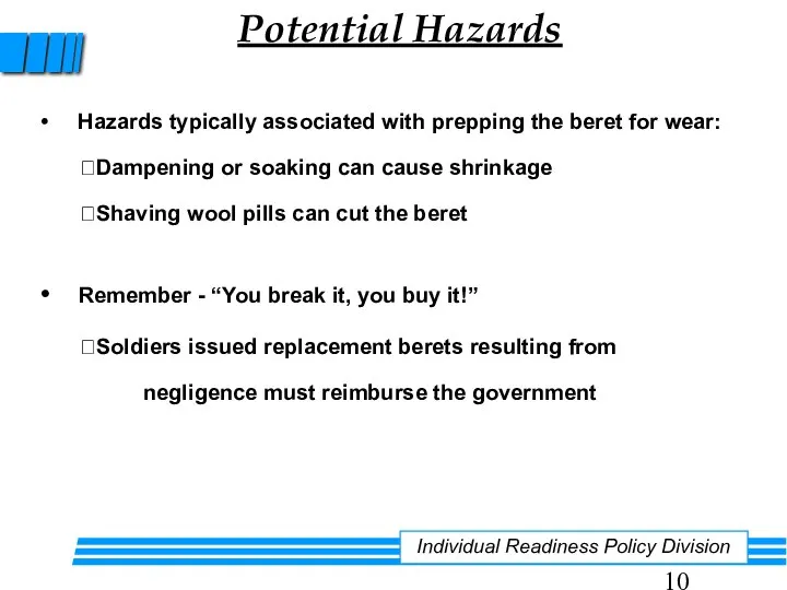 Potential Hazards • Hazards typically associated with prepping the beret for