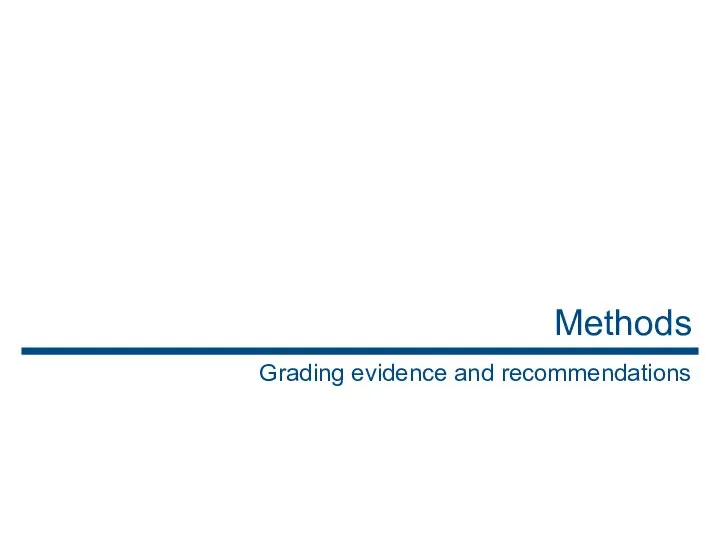 Methods Grading evidence and recommendations