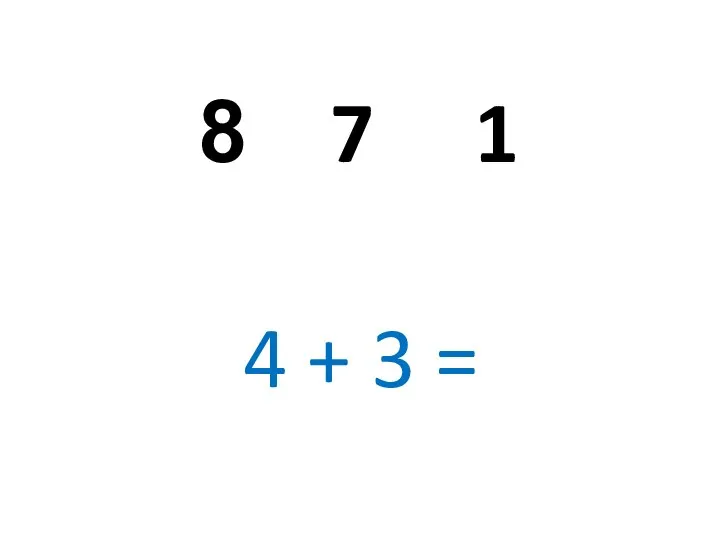 7 1 4 + 3 =