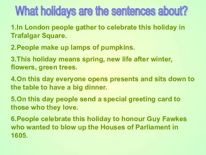 What holidays are the sentences about? 1.In London people gather to