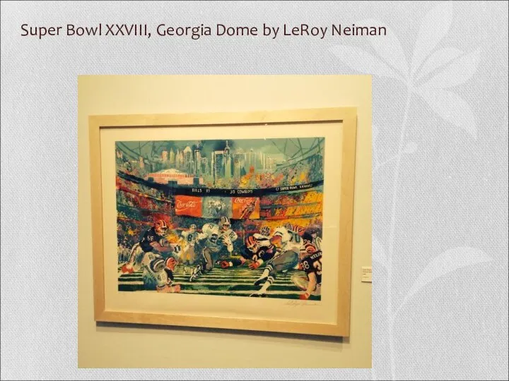 Super Bowl XXVIII, Georgia Dome by LeRoy Neiman