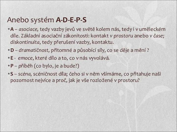 Anebo systém A-D-E-P-S A – asociace, tedy vazby jevů ve světě