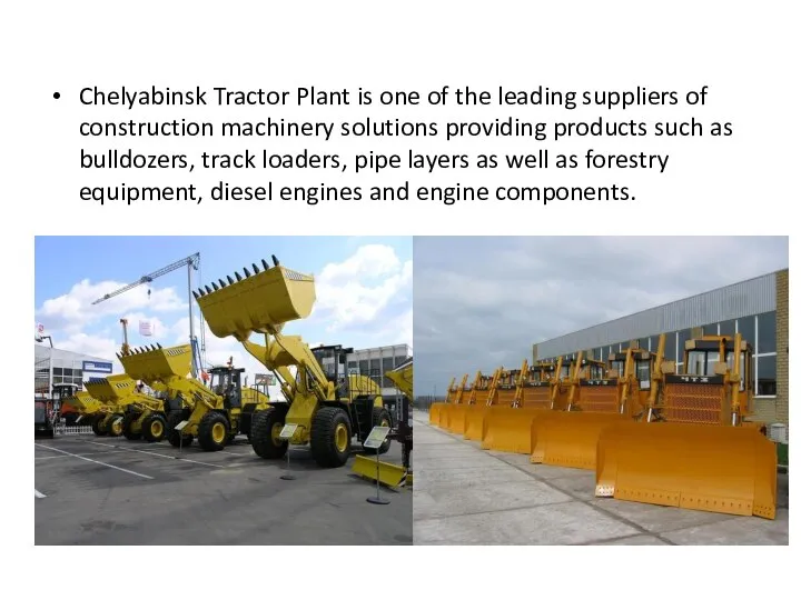 Chelyabinsk Tractor Plant is one of the leading suppliers of construction