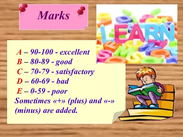 Marks A – 90-100 - excellent B – 80-89 - good